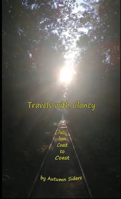Travels with Clancy: Poetry from Coast to Coast - Paperback