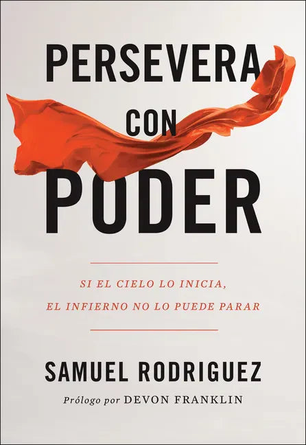 Persevera Con Poder: Si El Cielo Lo Inicia, El Infierno No Lo Puede Parar - Paperback