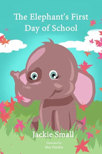 The Elephant's First Day of School - Paperback