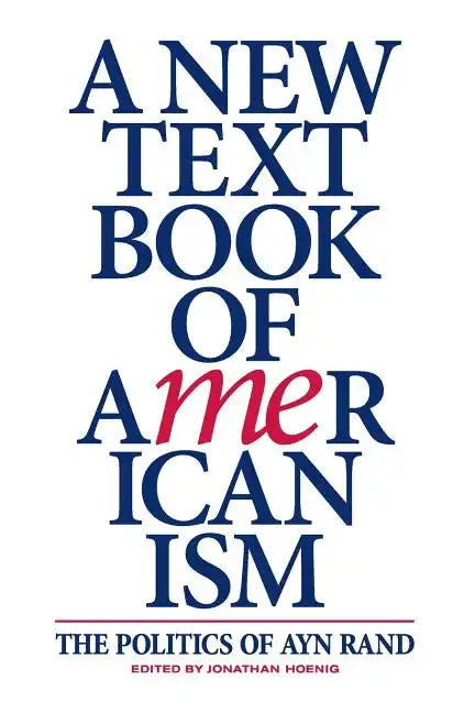 A New Textbook of Americanism: The Politics of Ayn Rand - Paperback