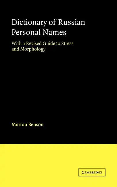 Dictionary of Russian Personal Names: With a Revised Guide to Stress and Morphology - Hardcover