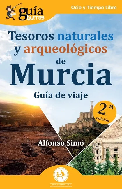 GuíaBurros: Tesoros naturales y arqueológicos de Murcia: Guía de viaje - Paperback