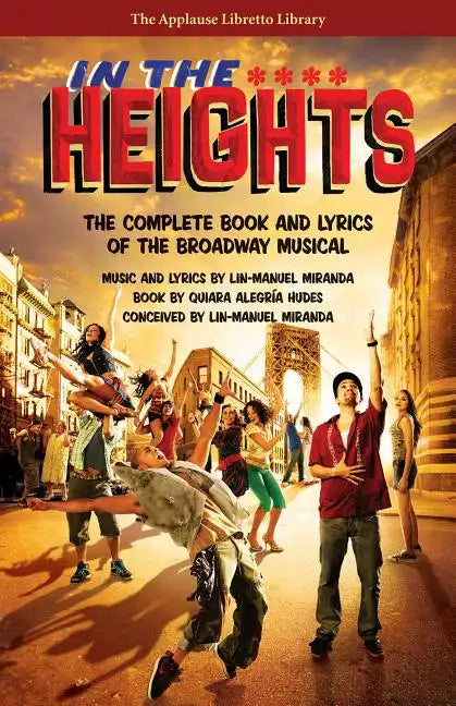 In the Heights: The Complete Book and Lyrics of the Broadway Musical - Paperback