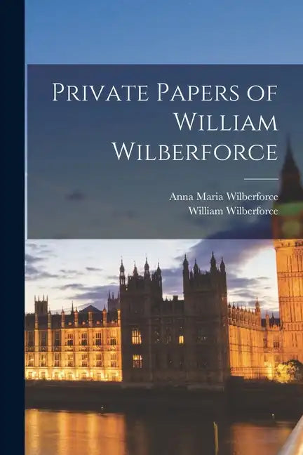 Private Papers of William Wilberforce - Paperback