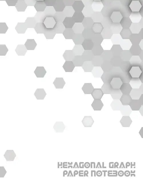 Hexagonal Graph Paper Notebook: Workbook Suitable for Design Game Mapping Knitting and Quilting - Paperback