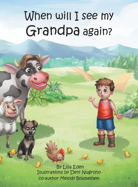 When will I see my Grandpa again?: A young boy's journey to understand the loss of his Grandfather. - Hardcover