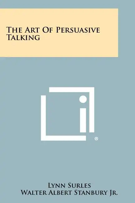 The Art of Persuasive Talking - Paperback