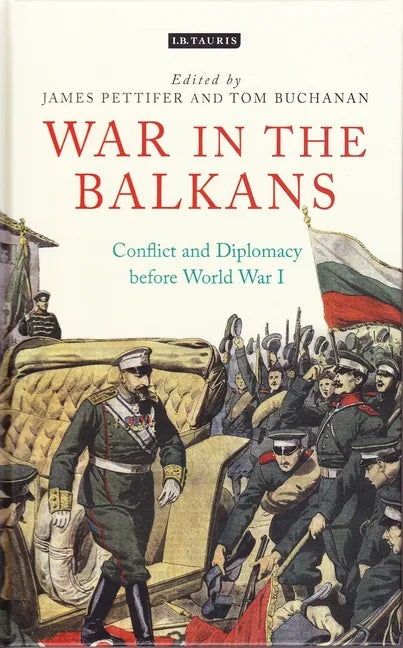 War in the Balkans: Conflict and Diplomacy Before World War I - Paperback
