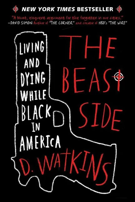 The Beast Side: Living and Dying While Black in America - Paperback