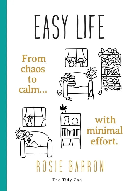 Easy Life: From chaos to calm with minimal effort - Paperback