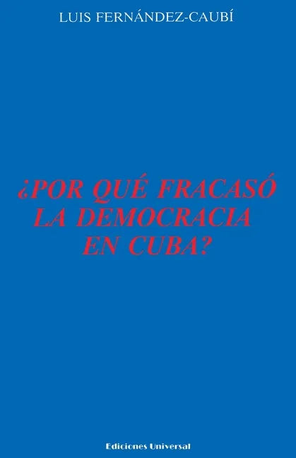 ¿Por Qué Fracasó La Democracia En Cuba?, - Paperback