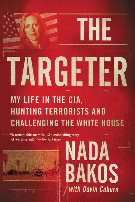 The Targeter: My Life in the Cia, Hunting Terrorists and Challenging the White House - Paperback