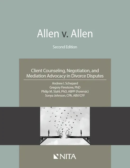 Allen V. Allen: Client Counseling, Negotiation, and Mediation Advocacy in Divorce Disputes - Paperback
