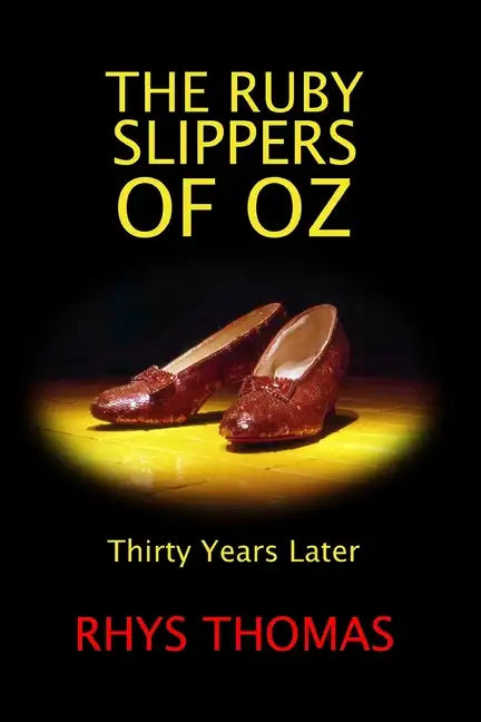 The Ruby Slippers of Oz: Thirty Years Later - Paperback