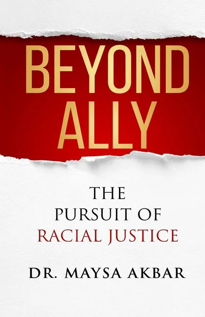 Beyond Ally: The Pursuit of Racial Justice - Paperback