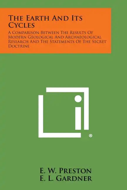 The Earth and Its Cycles: A Comparison Between the Results of Modern Geological and Archaeological Research and the Statements of the Secret Doc - Paperback
