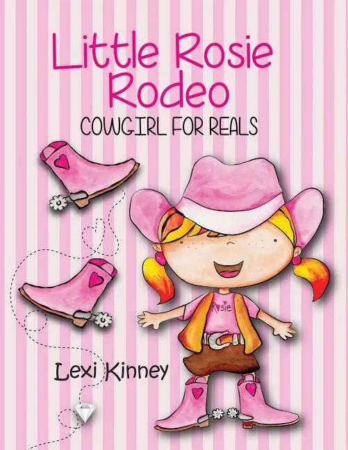 Little Rosie Rodeo: Cowgirl For Reals - Paperback
