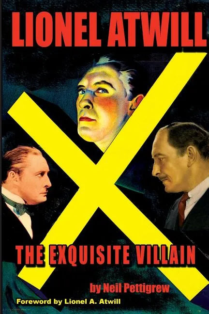 Lionel Atwill The Exquisite Villain - Paperback