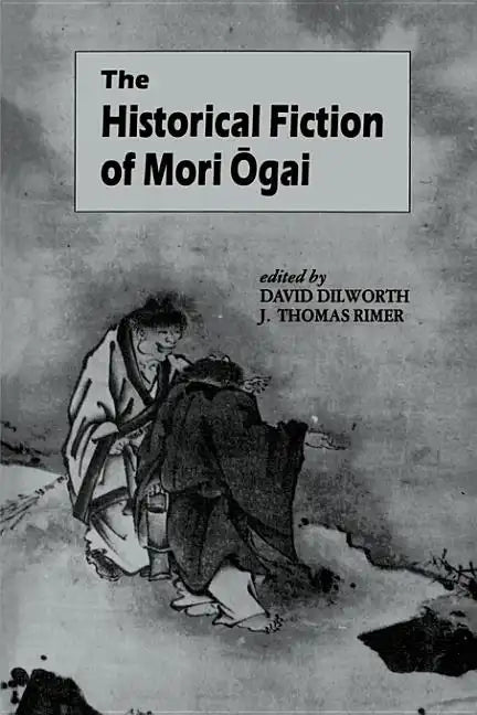 The Historical Fiction of Mori Ogai - Paperback
