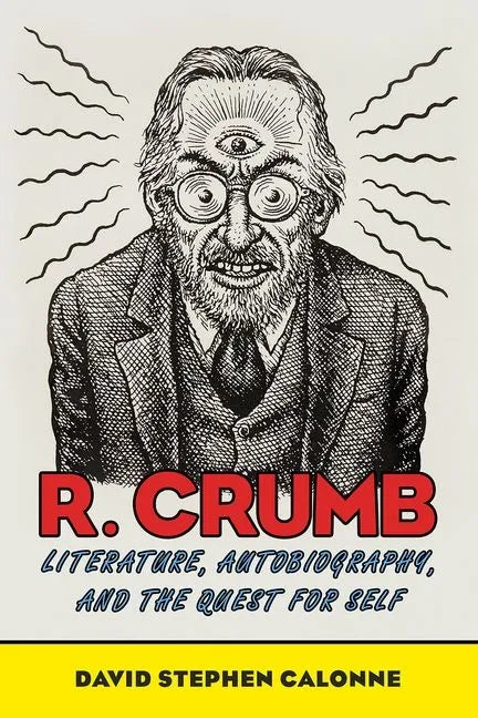 R. Crumb: Literature, Autobiography, and the Quest for Self - Paperback