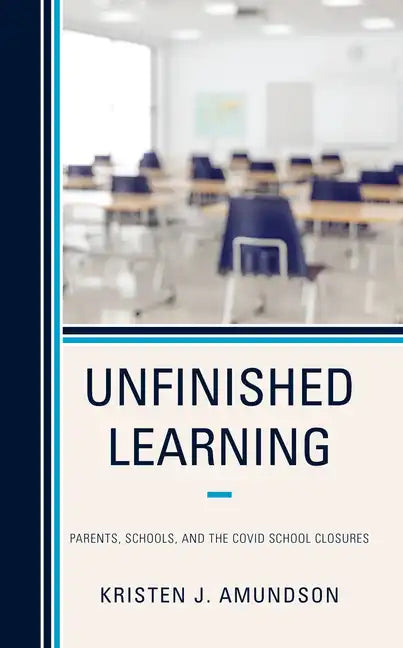 Unfinished Learning: Parents, Schools, and The COVID School Closures - Paperback