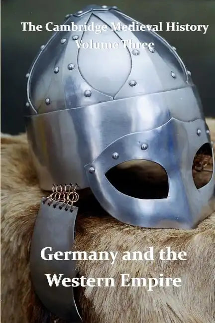 The Cambridge Medieval History vol 3 - Germany and the Western Empire: J.B. Bury - Paperback