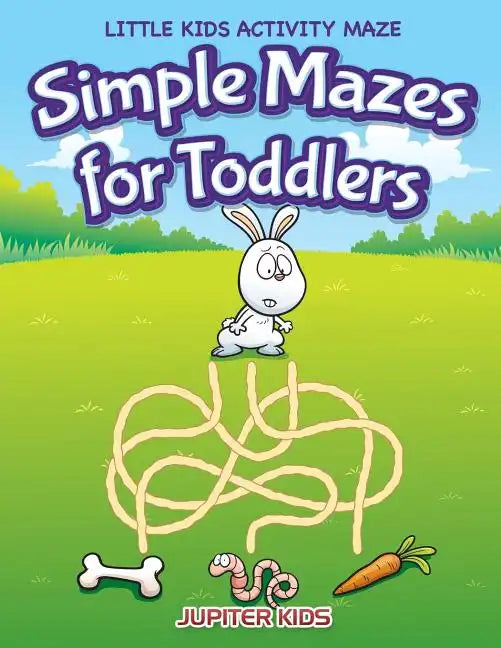 Simple Mazes for Toddlers: Little Kids Activity Maze - Paperback