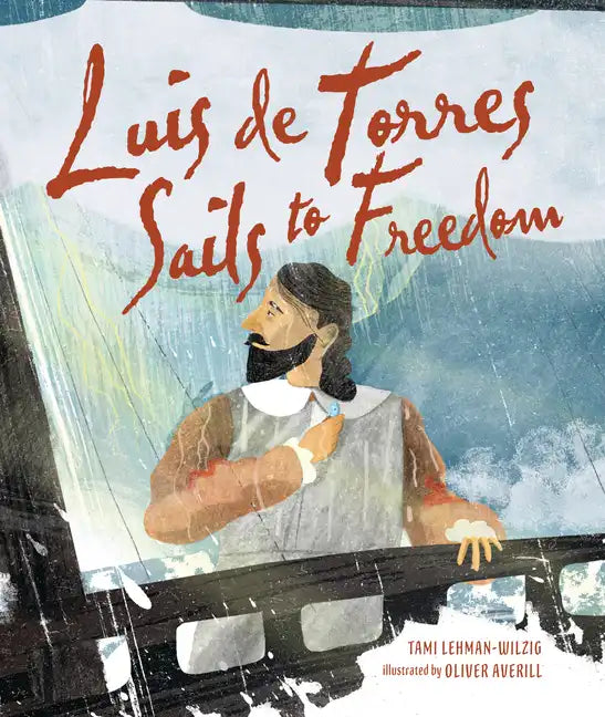 Luis de Torres Sails to Freedom - Hardcover