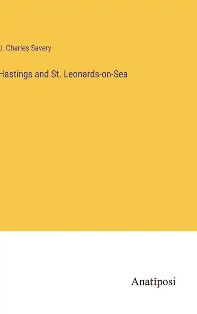Hastings and St. Leonards-on-Sea - Hardcover