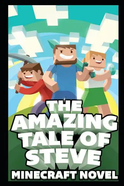 The Amazing Tale of Steve: Ultimate Unofficial Novel - Paperback
