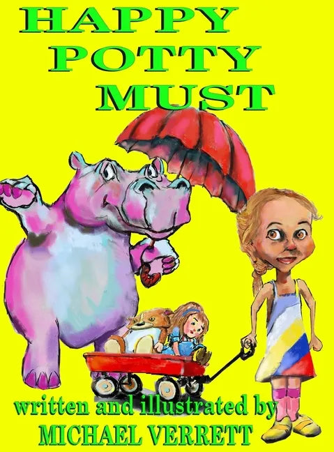 Happy Potty Must: Happy Potty Must and Lily - Hardcover