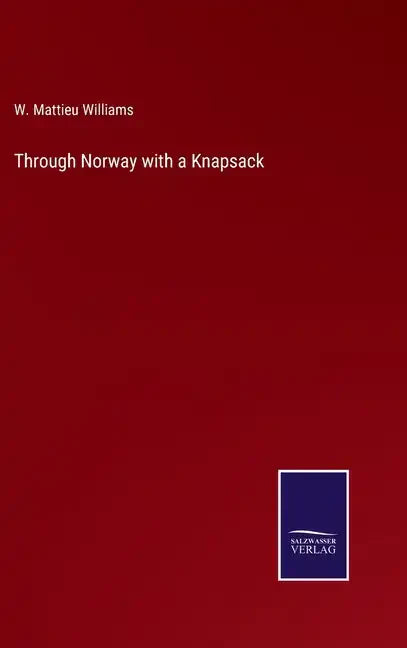 Through Norway with a Knapsack - Hardcover