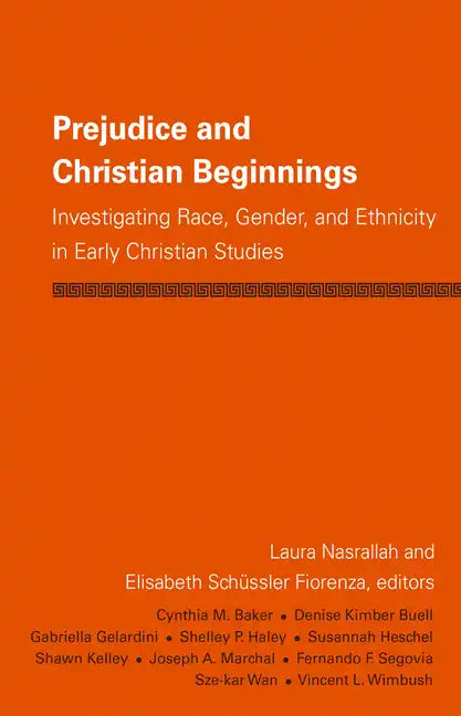 Prejudice and Christian Beginnings: Investigating Race, Gender, and Ethnicity in Early Christianity - Paperback