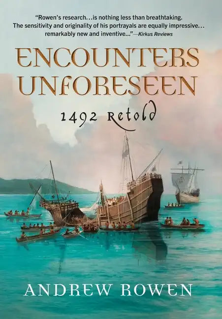 Encounters Unforeseen: 1492 Retold - Hardcover