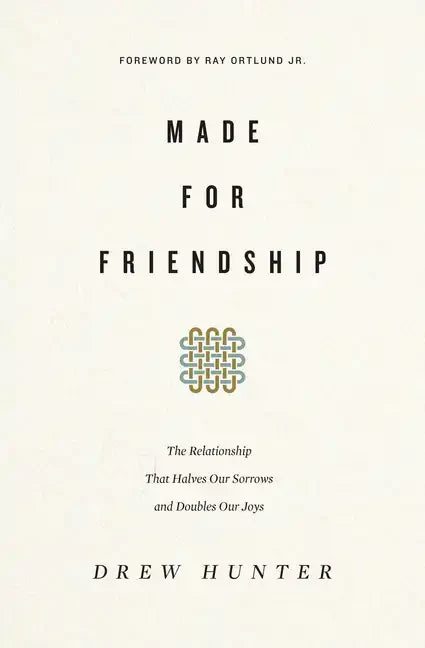 Made for Friendship: The Relationship That Halves Our Sorrows and Doubles Our Joys - Paperback