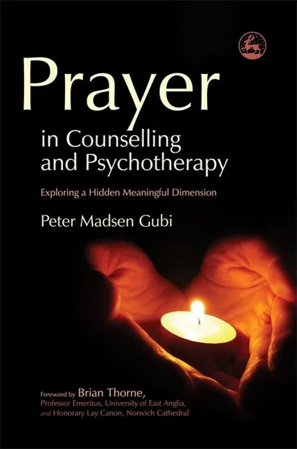 Prayer in Counseling and Psychotherapy: Exploring a Hidden Meaningful Dimension - Paperback
