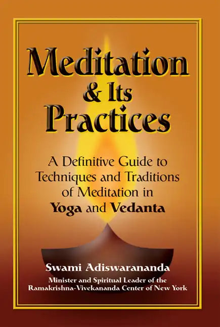Meditation & Its Practices: A Definitive Guide to Techniques and Traditions of Meditation in Yoga and Vedanta - Hardcover