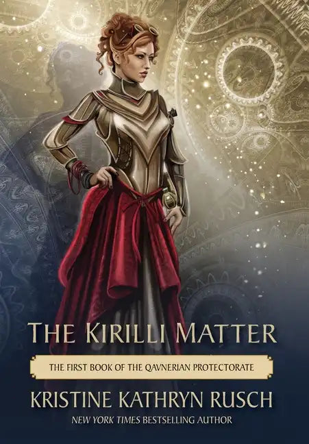 The Kirilli Matter: The First Book of the Qavnerian Protectorate - Hardcover