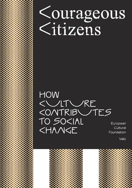 Courageous Citizens: How Culture Contributes to Social Change - Paperback