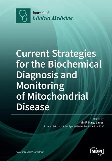 Current Strategies for the Biochemical Diagnosis and Monitoring of Mitochondrial Disease - Paperback
