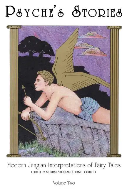 Psyche's Stories, Volume 2: Modern Jungian Interpretations of Fairy Tales - Paperback
