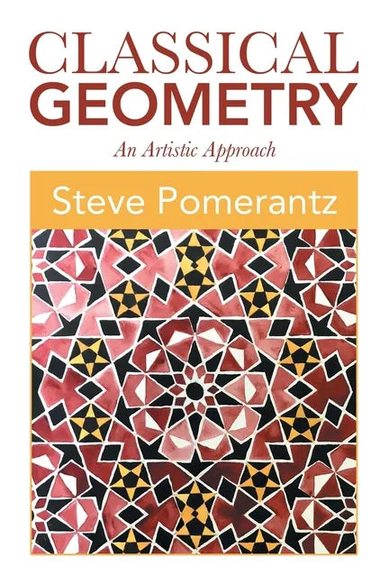 Classical Geometry: An Artistic Approach - Paperback