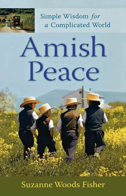 Amish Peace: Simple Wisdom for a Complicated World - Paperback