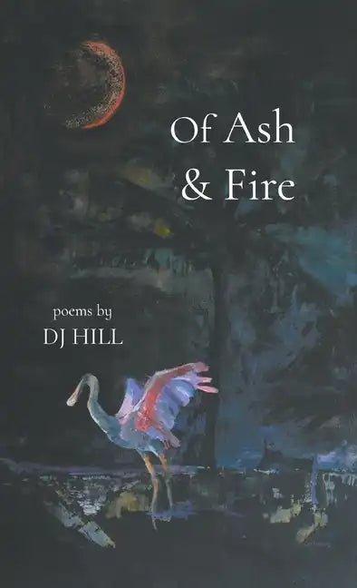 Of Ash & Fire - Hardcover