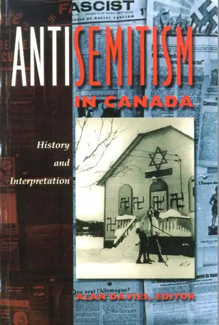 Antisemitism in Canada: History and Interpretation - Paperback