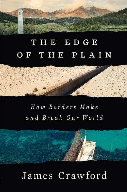 The Edge of the Plain: How Borders Make and Break Our World - Hardcover
