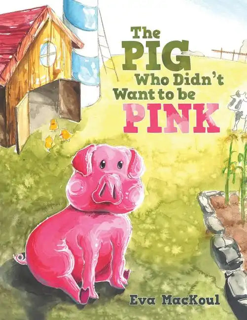 The Pig Who Didn't Want to Be Pink - Paperback