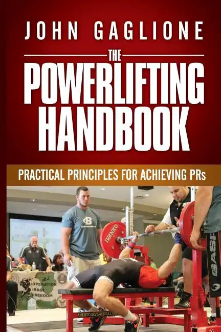 The Powerlifting Handbook: Practical Principles for Crushing PRs - Paperback