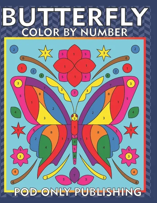 Butterfly Color by Number For Kids: Beautiful Coloring Book for Kids Ages 4-8 - Paperback