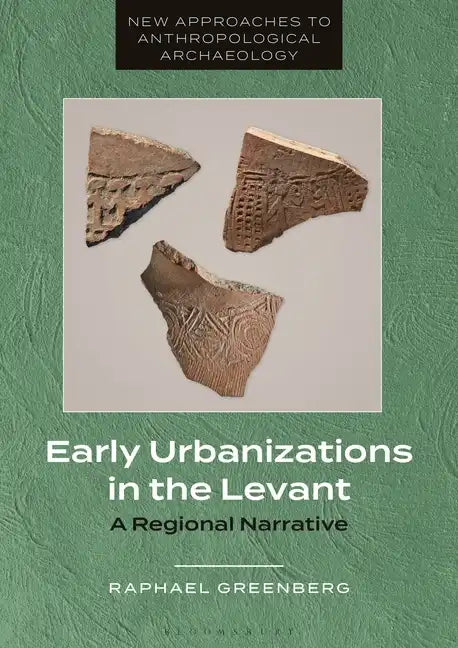 Early Urbanizations in the Levant: A Regional Narrative - Paperback